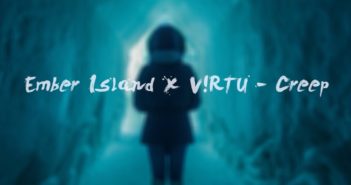 Ember Island x V!RTU – Creep